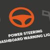 Power steering warning light – all you need to know